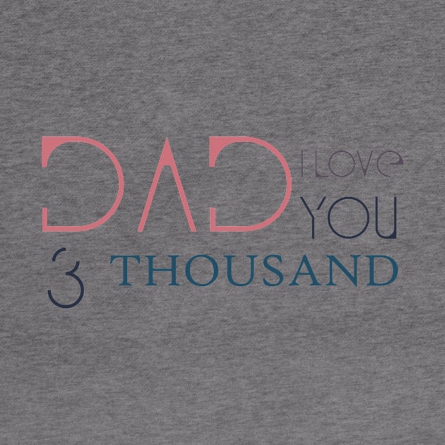 Dad I love you three thousand by Ticus7